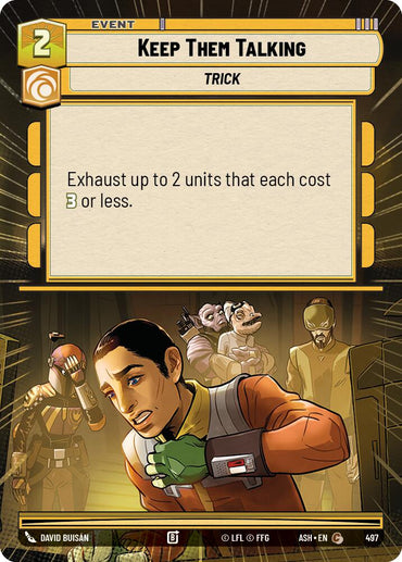Keep Them Talking (497) (Hyperspace) (497) [Ashes of the Empire]