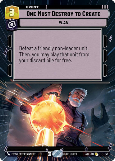 One Must Destroy to Create (511) (Hyperspace) (511) [Ashes of the Empire]